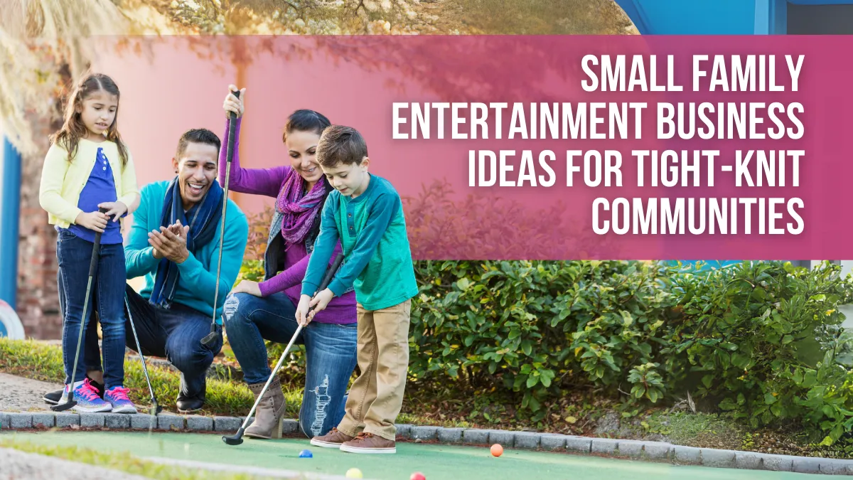 Family Entertainment Business Ideas