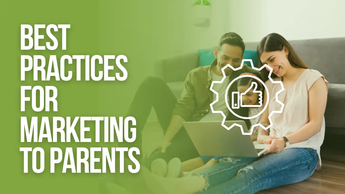 Best Practices for Marketing to Parents