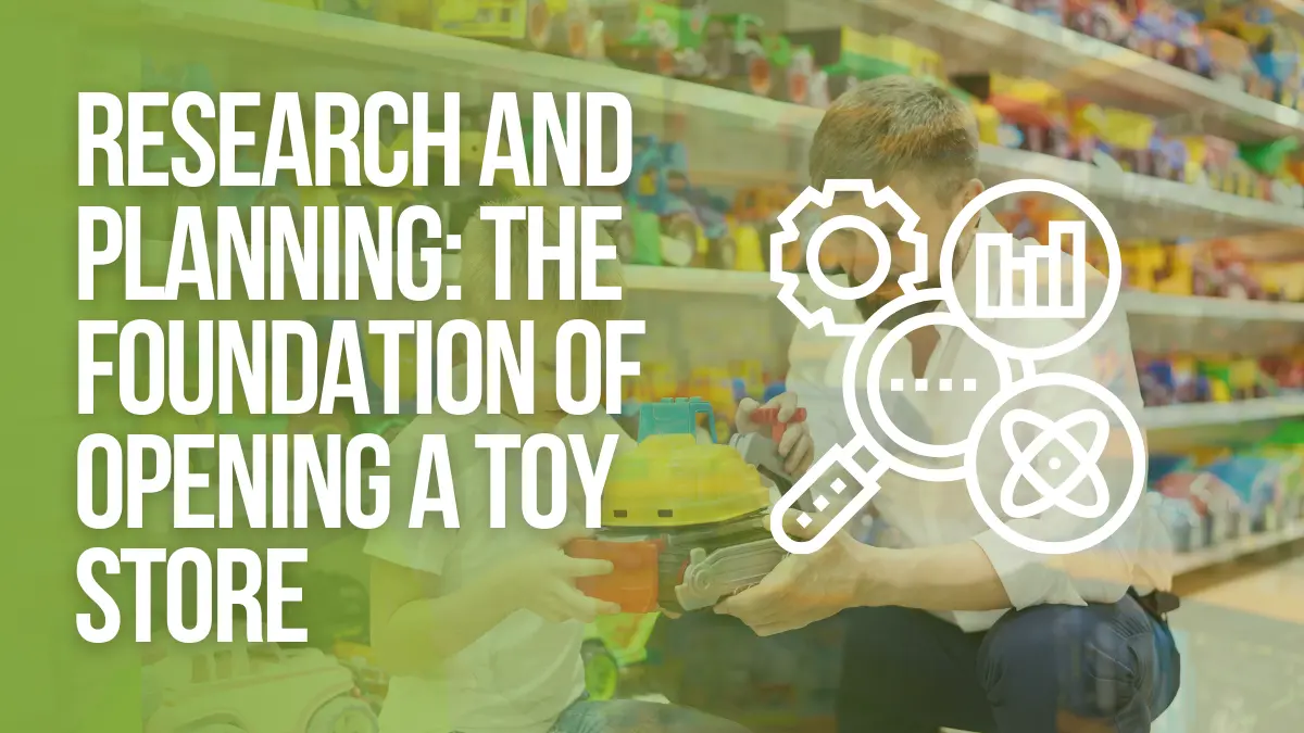 1 Research and Planning-The-Foundation of Opening a Toy Store