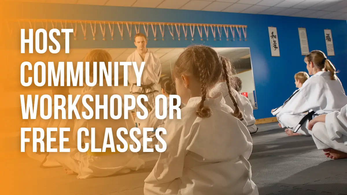 Host community workshops or free classes