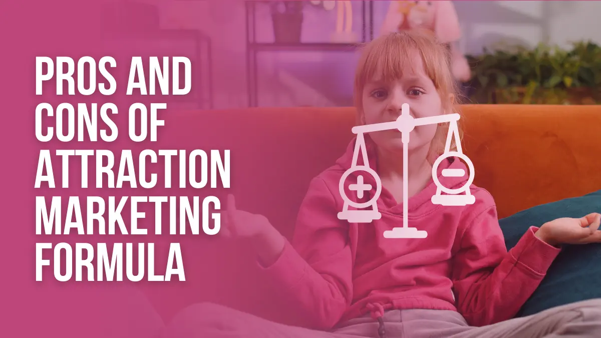 Pros and cons of attraction marketing formula