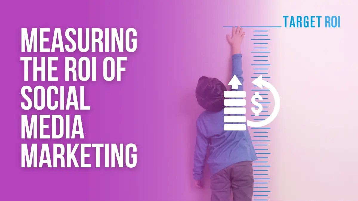 Measuring the ROI of Social Media Marketing