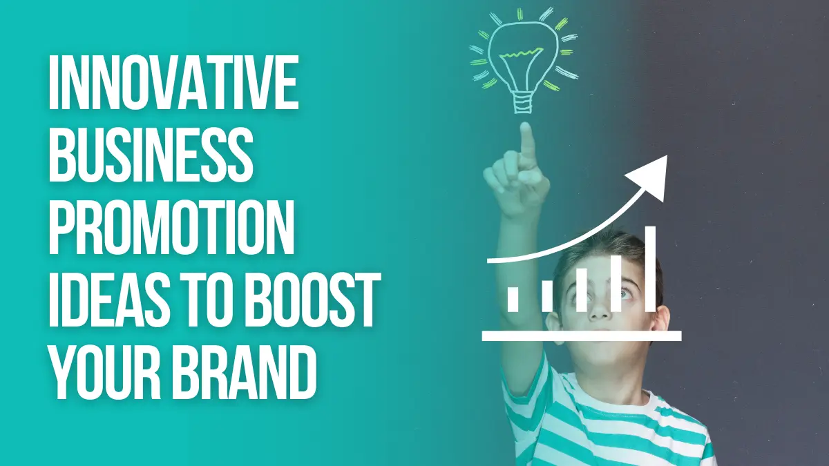 innovative business promotion ideas to boost your brand