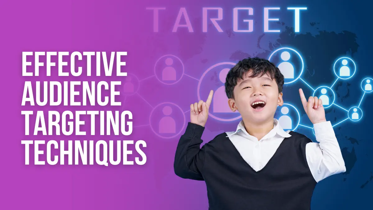 Effective Audience Targeting Techniques