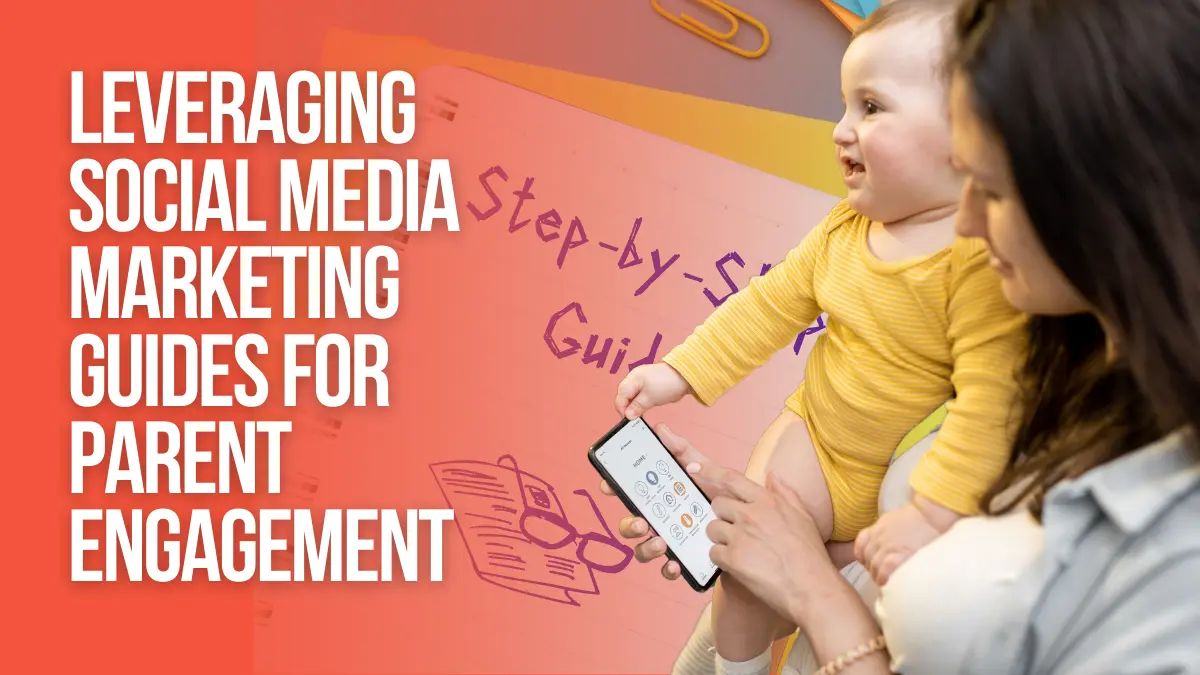 Leveraging Social Media Marketing Guides for Parent Engagement