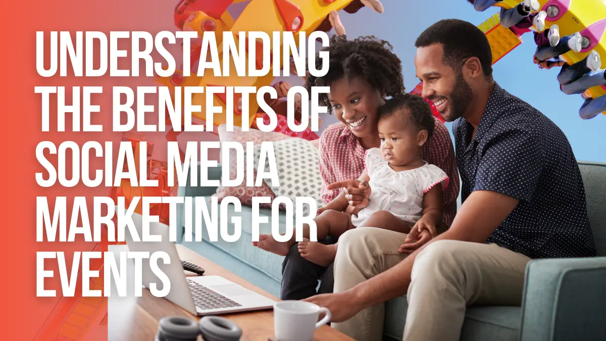 Understanding the Benefits of Social Media Marketing for Events