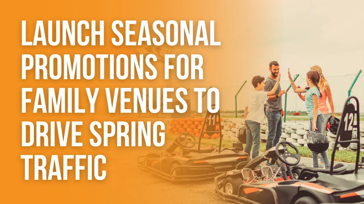 Seasonal Promotions for Family Venues 
