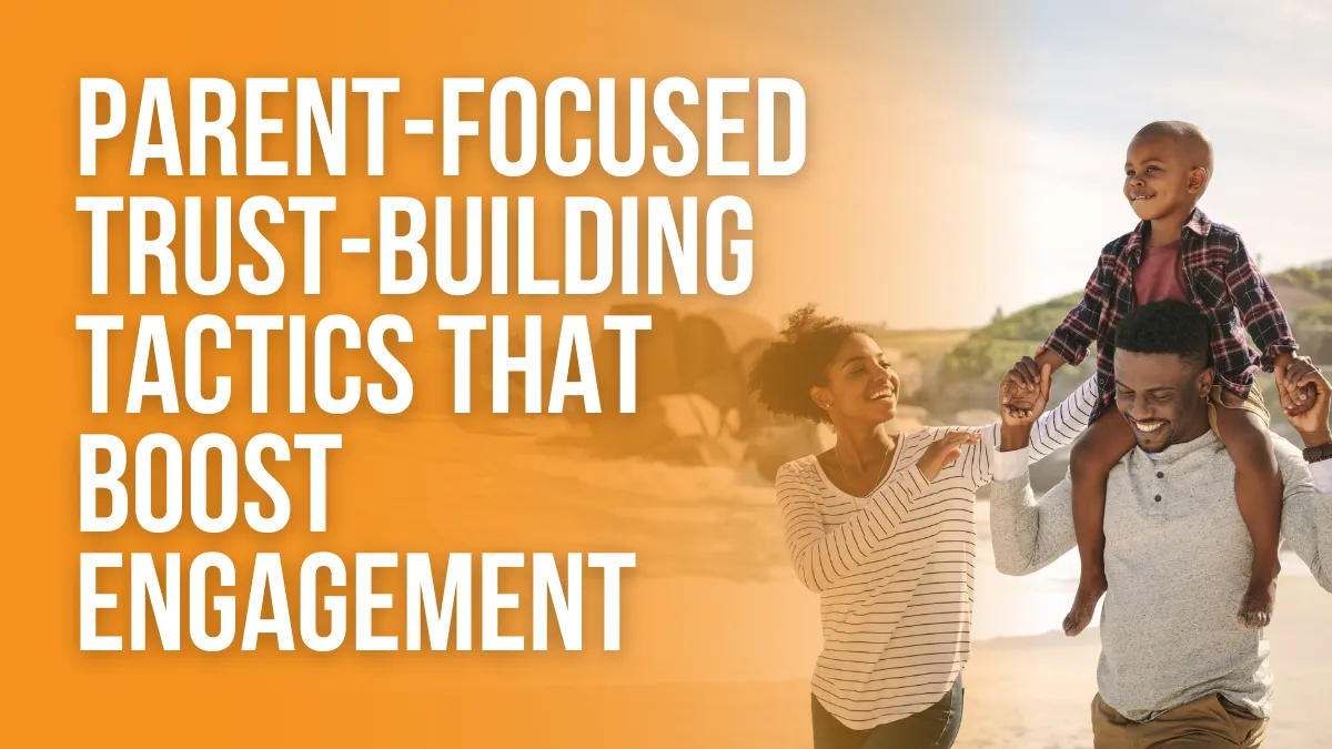 Parent-Focused Trust-Building Tactics