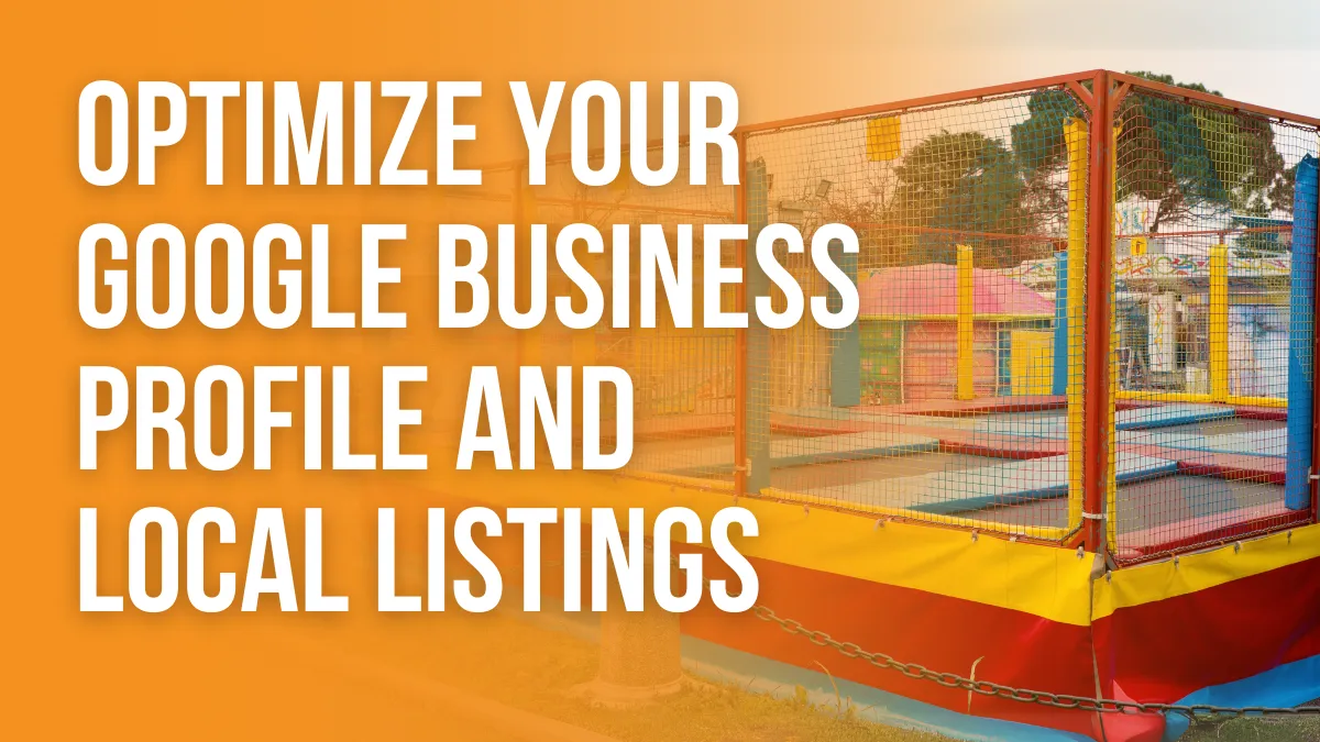 Optimize Your Google Business Profile and Local Listings
