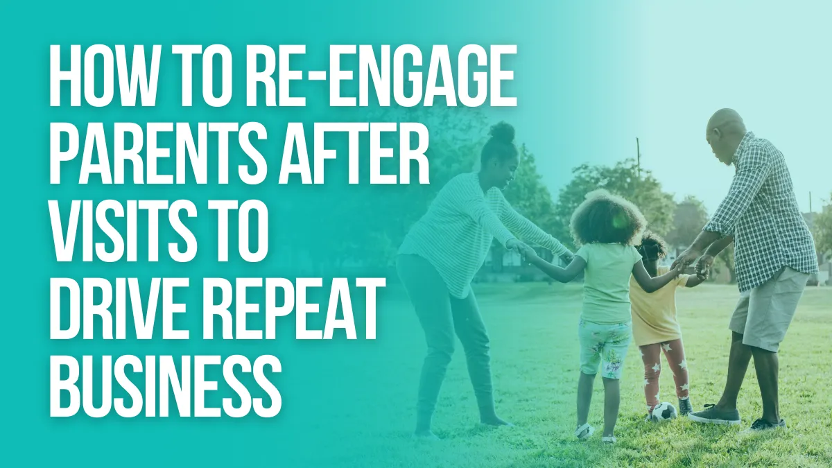 How to Re-Engage Parents After Visits