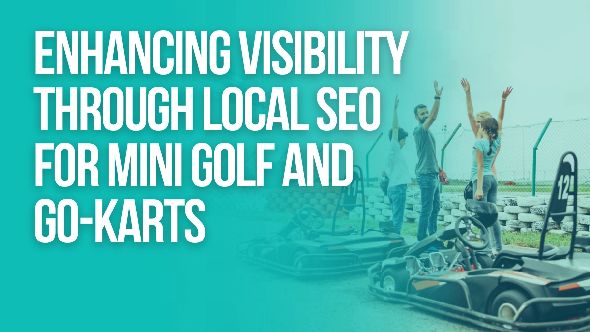 Local SEO for Mini Golf and Go-Karts