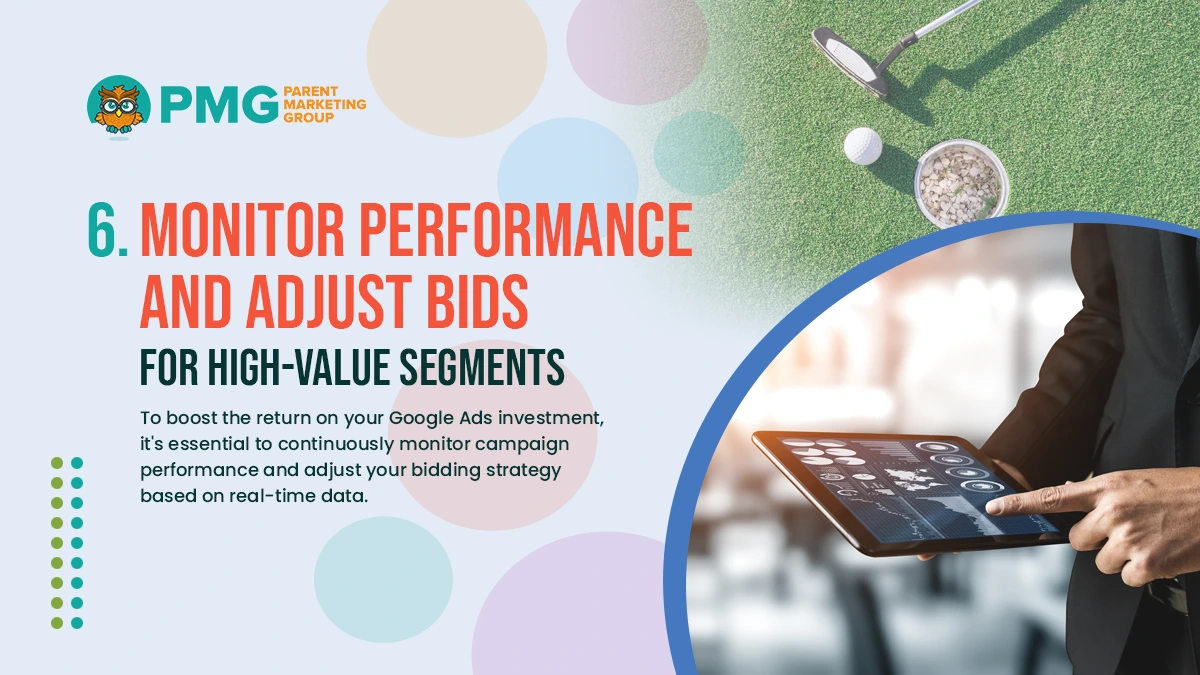 Monitor Performance and Adjust Bids for High-Value Segments