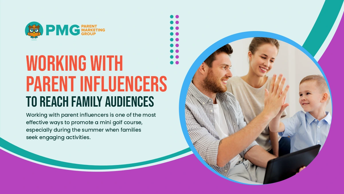 working with parent influencers to reach family audiences