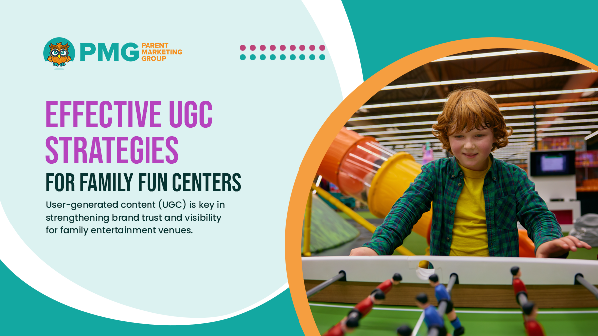 UGC Strategies for Family Fun Centers
