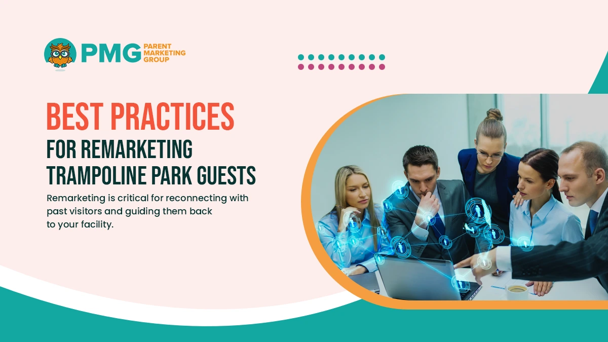 best practices for remarketing trampoline park guests