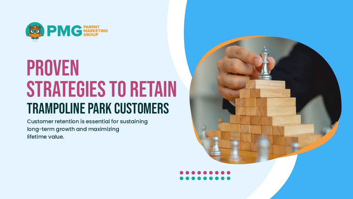 Retain Trampoline Park Customers
