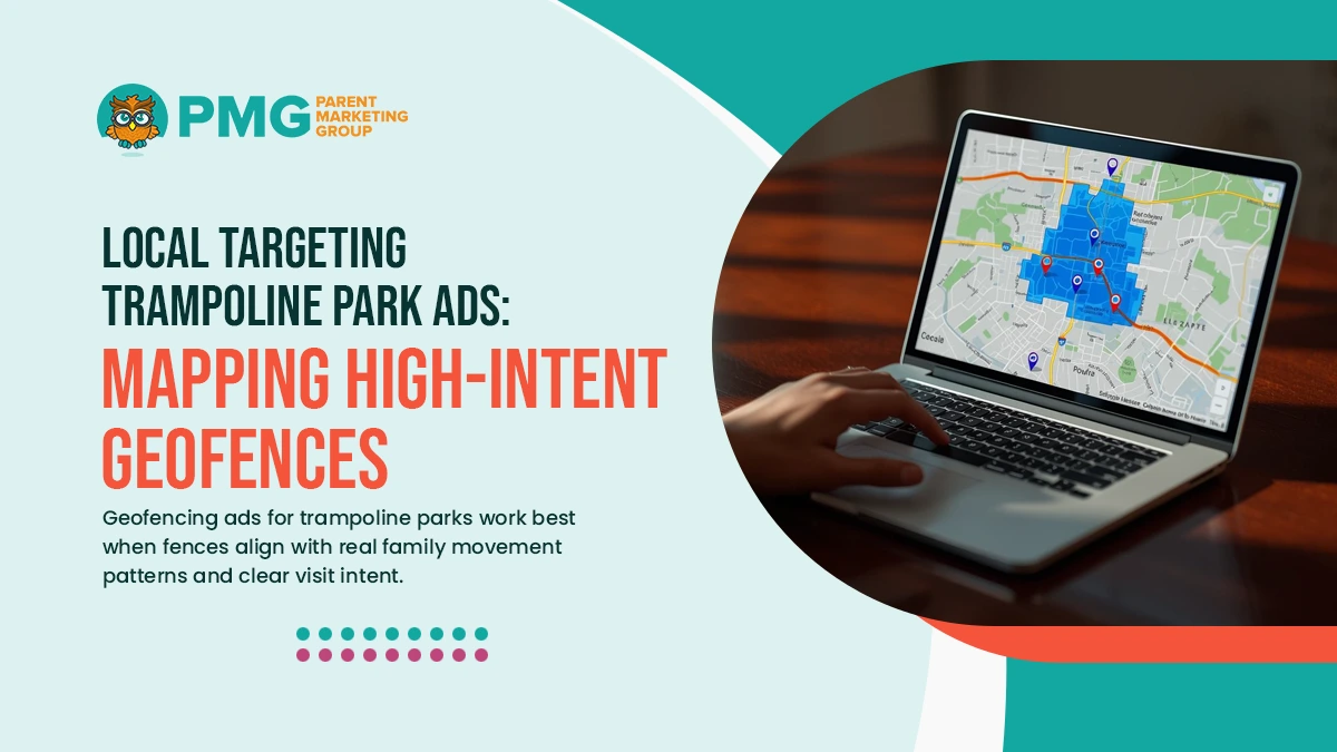 local targeting trampoline park ads Mapping High Intent Geofences