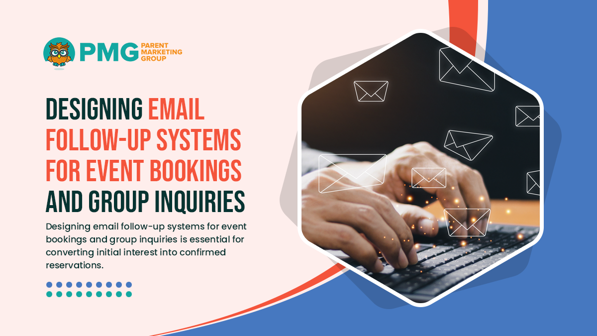 designing email follow-up systems for event bookings and group inquiries