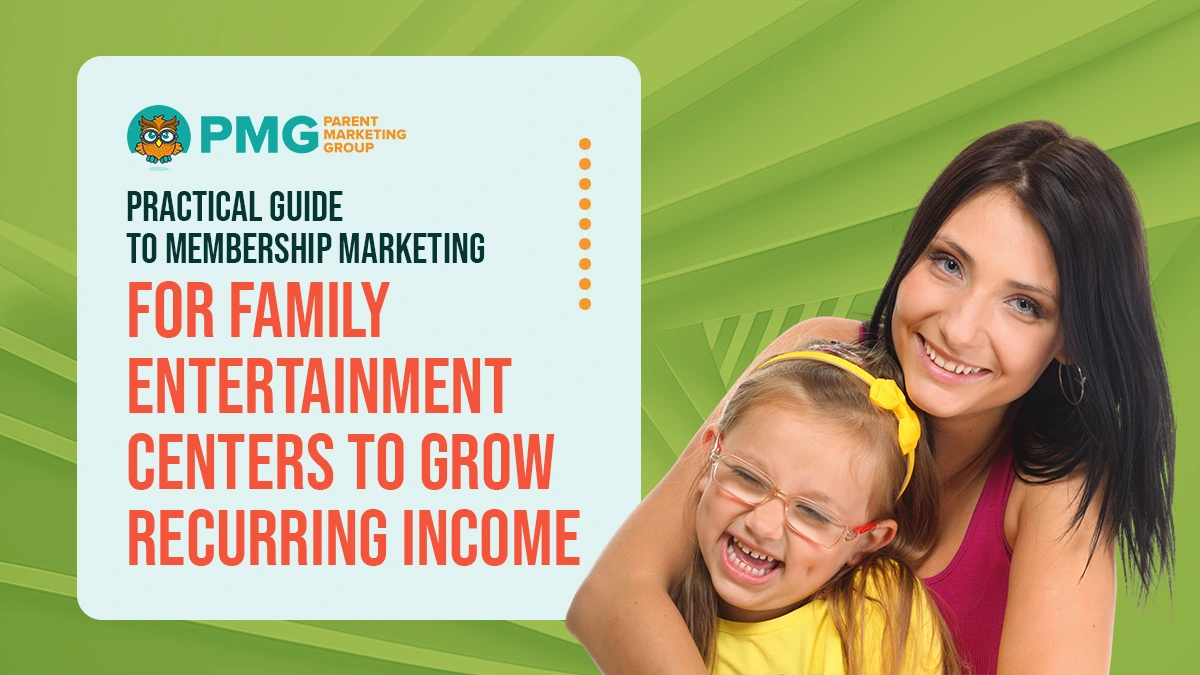 membership marketing for family entertainment centers