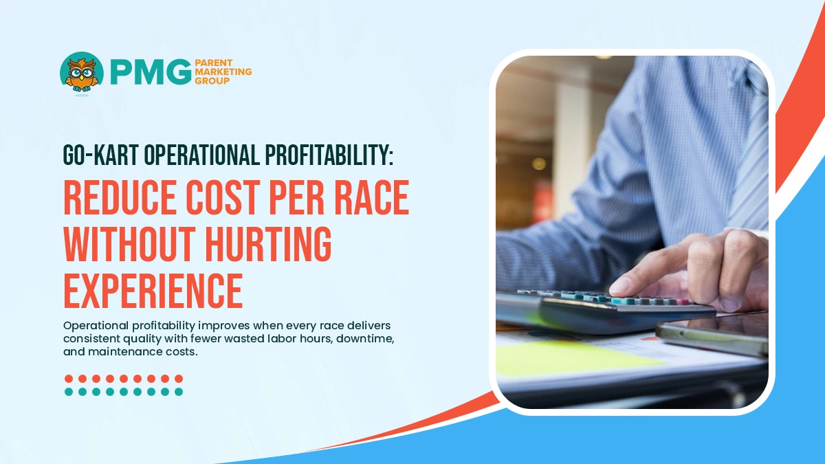Go-Kart Operational Profitability Reduce Cost Per Race Without Hurting Experience