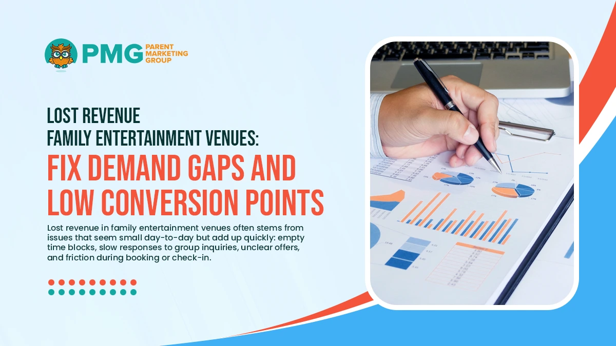 Lost Revenue Family Entertainment Venues Fix Demand Gaps And Low Conversion Points