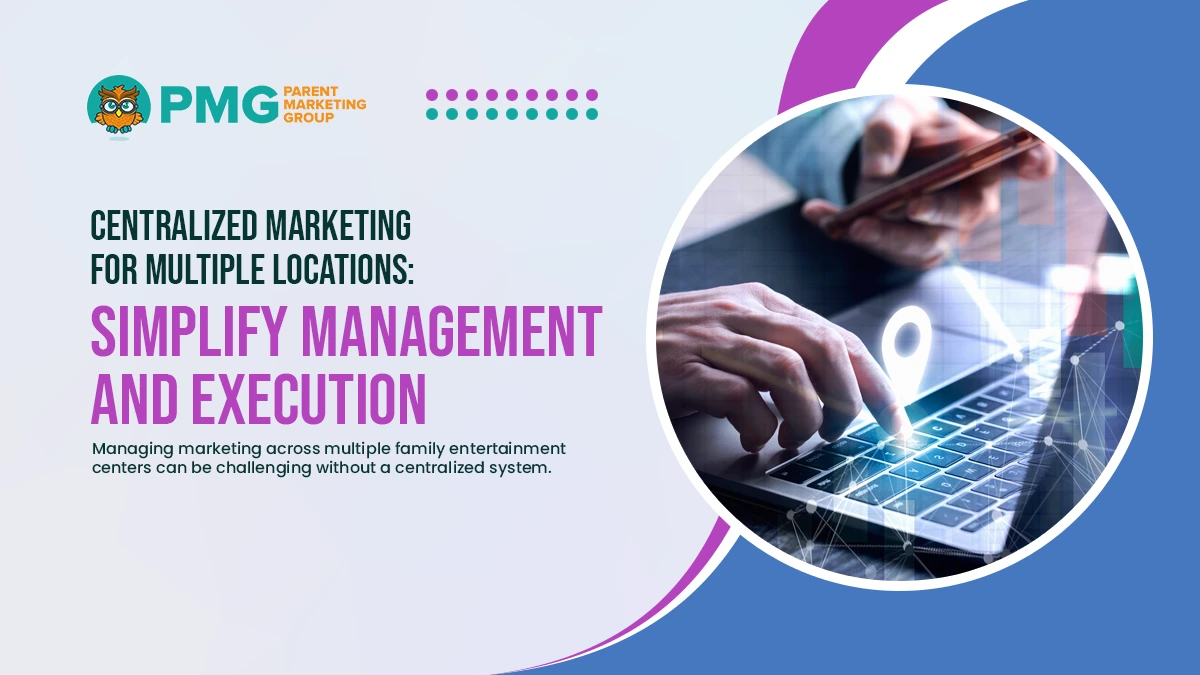 centralized marketing for multiple locations simplify management and execution