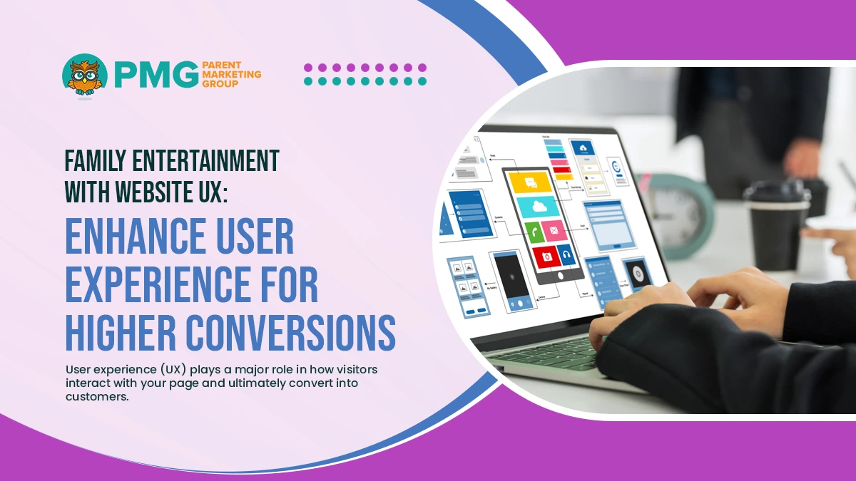 family entertainment with wbsite ux enhance user experience for higher conversions