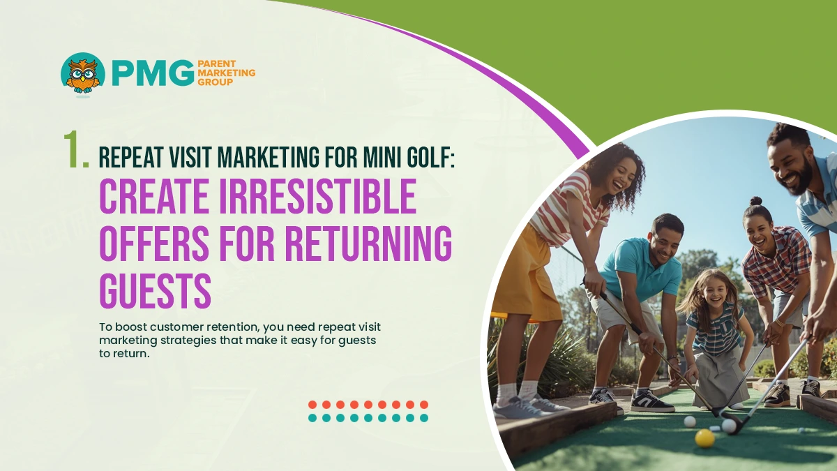 repeat visit marketing for mini golf
