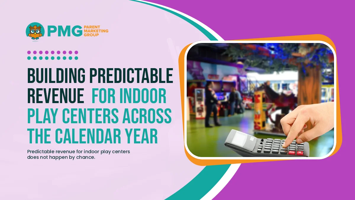 Predictable Revenue for Indoor Play Centers