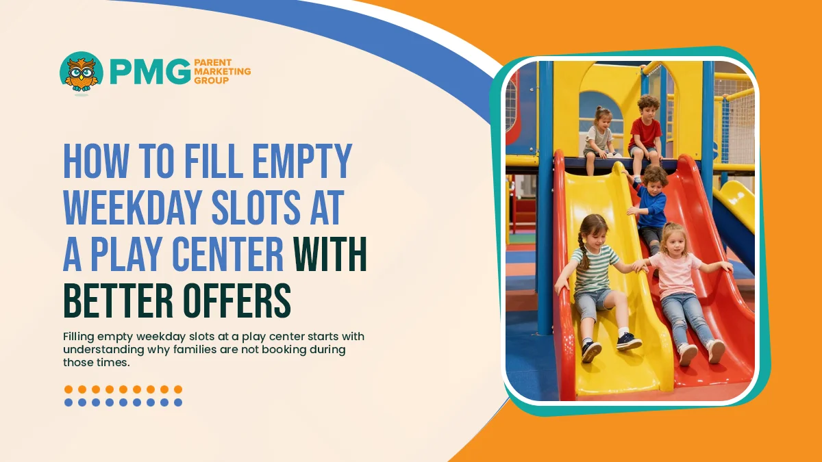 Fill Empty Weekday Slots at a Play Center