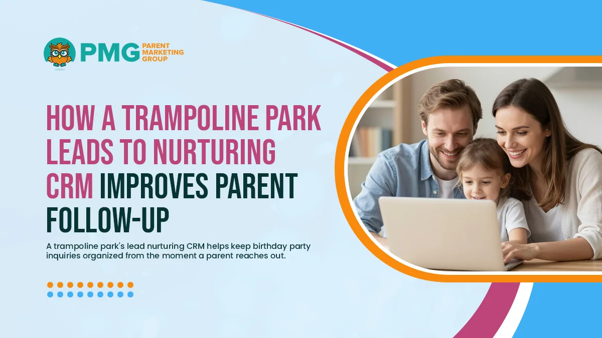 Trampoline Park Leads to Nurturing CRM
